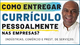 Como entregar currículo pessoalmente nas empresas