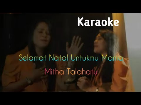 Selamat Natal Untukmu Mama Karaoke Original - Mitha Talahatu