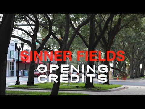 Sinner Fields - Opening Credits