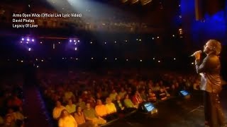 David Phelps - Arms Open Wide from Legacy of Love (Official Live Lyric Video)