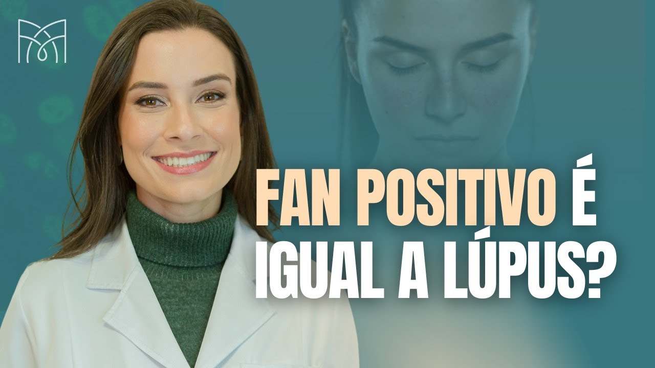 FAN positivo é igual à Lúpus?