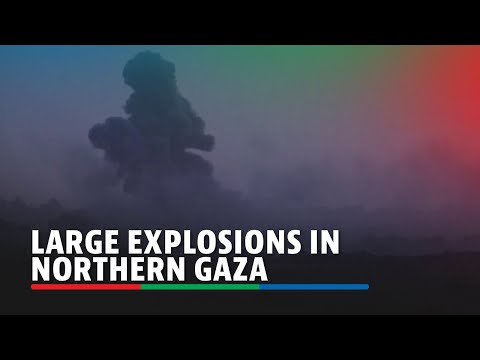 Large explosions, thick smoke seen in northern Gaza