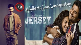 Adhento Gaani Vunnapaatuga || 8D AUDIO || Jersey || Nani || Anirudh ||Lyrical || Adhentho