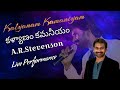 Kalyanam Kamaniyam కళ్యాణం కమనీయం Live performance AR.Stevenson 4K Video