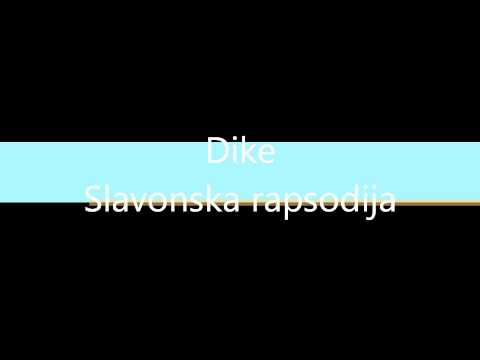 Dike  - Slavonska rapsodija