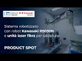 TIESSE ROBOT | Kawasaki RS030N robotic system and fiber laser unit for welding