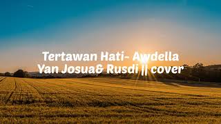 Download lagu Tertawan Hati Awdella Yan Josua Rusdi cover... mp3