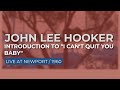 John Lee Hooker - Introduction To "I Can't Quit You Baby" (Live at Newport, 1960) (Official Audio)
