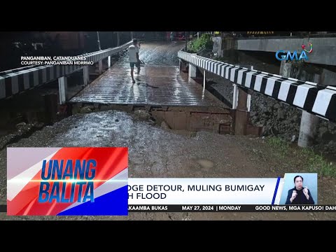 Kanparel bridge detour, muling bumigay dahil sa flash flood Unang Balita