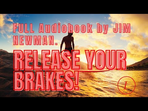 Release Your Brakes By Jim Newman [FULL AUDIOBOOK]