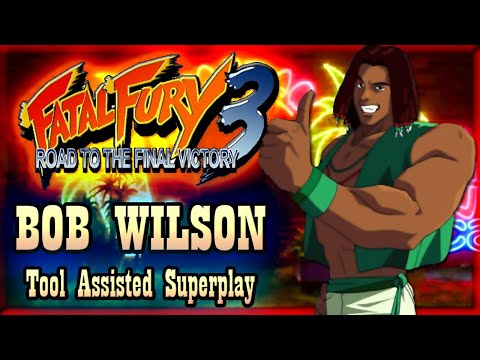 【TAS】FATAL FURY 3 ROAD OF THE FINAL VICTORY - BOB WILSON