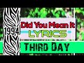 Did You Mean It Lyrics _ Third Day 1994