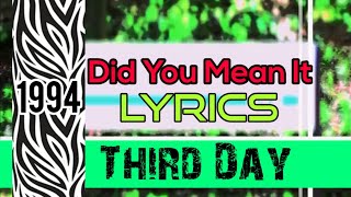 Did You Mean It Lyrics _ Third Day 1994
