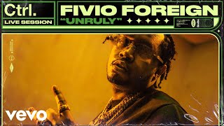 Fivio Foreign - Unruly (Live Session) | Vevo Ctrl