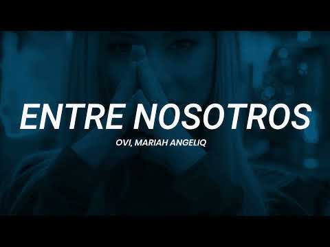 Ovi, Mariah Angeliq - Entre Nosotros || LETRA