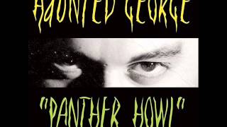Haunted George - Panther Howl