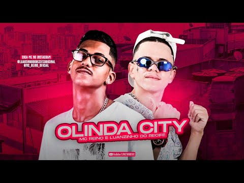 MC REINO, LUANZINHO DO RECIFE - OLINDA CITY