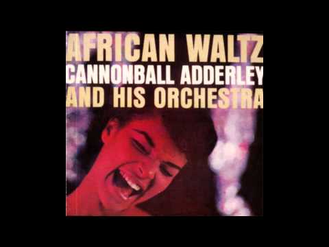 Cannonball Adderley - African Waltz