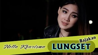 Download lagu Nella Kharisma - Lungset Bajakan mp3