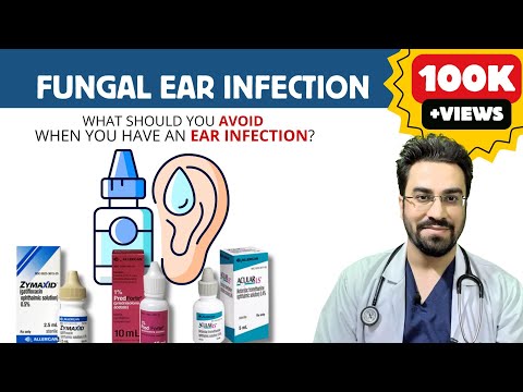Fungal Ear Infection (Otomycosis) Causes, Symptoms & Treatment || Ear Infection Treatment