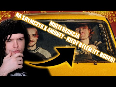 Multi reakcja na shymczyk x 4Money - KIEDY BYŁEM (ft. Bober)