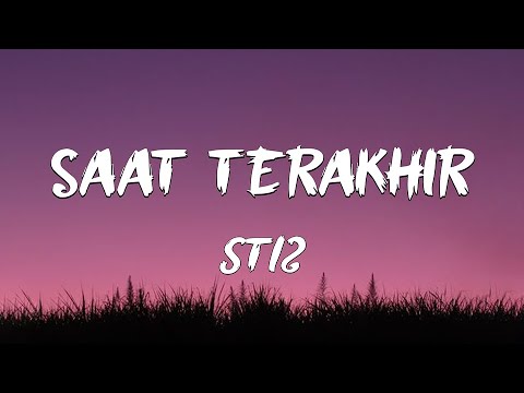 ST12 - Saat Terakhir (Lirik)