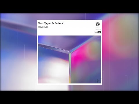 Tom Tyger & FaderX - Rave Me (Official Audio)