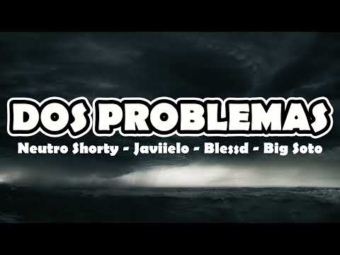 Dos Problemas Remix - Blessd, Javiielo, Neutro Shorty, Big Soto (KARAOKE)
