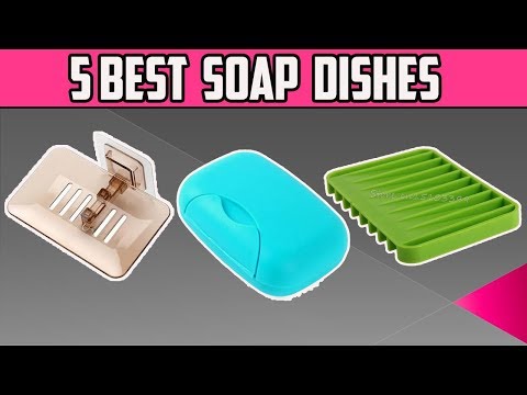 5 best soap dishes