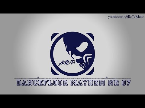 Dancefloor Mayhem Nr 07 by Jack Elphick - [Techno & Trance Music]