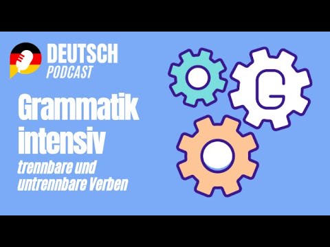 Trennbare und untrennbare Verben B1 B2