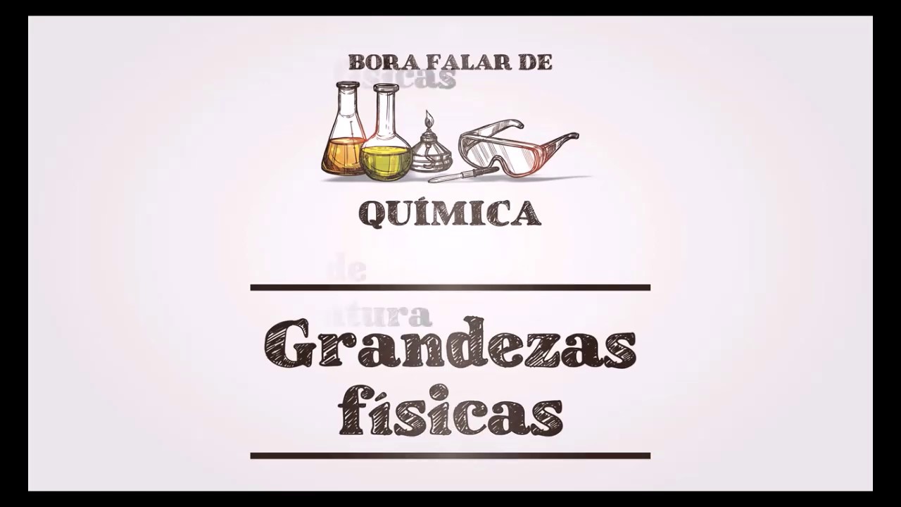 Grandezas físicas - Aula 01 | Bora Falar de Química!