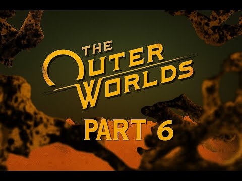 The Outer Worlds  Walkthrough Part 6 - A CONSPIRACY!? (No Commentary)