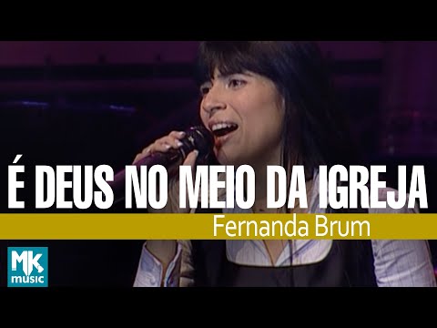 É Deus No Meio da Igreja - Fernanda Brum