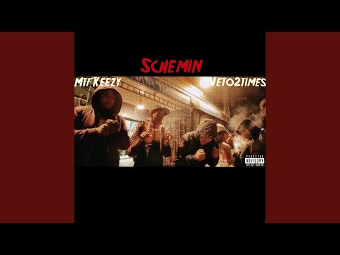 Schemin' (feat. Veto2Time$)