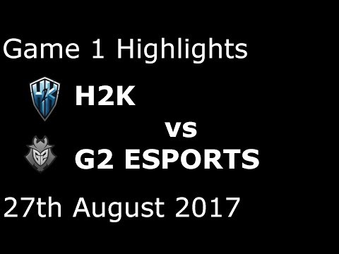H2K vs G2 Game 1 Highlights 2017 EULCS SUMMER SPLIT PLAYOFFS SEMIFINAL #2