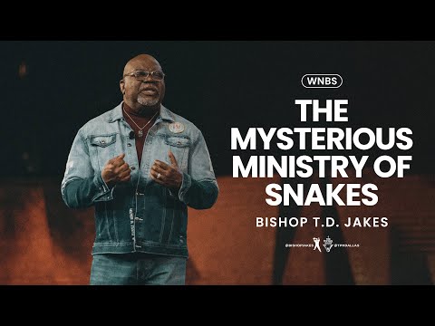 The Mysterious Ministry of Snakes - Bishop T.D Jakes