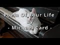 Poem Of Your Life - Michael Card