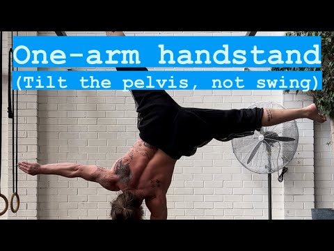 One arm handstand - learn to tilt the pelvis and not swing the hips