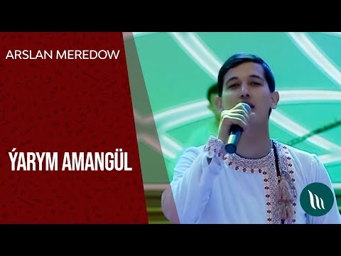 Arslan Meredow - Ýarym Amangül | 2021