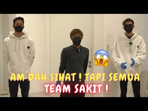 AM DAH SIHAT ! TAPI SEMUA TEAM SAKIT ! - APA DAH JADI ?