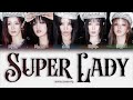 G I DLE Super Lady ПЕРЕВОД НА РУССКИЙ КИРИЛЛИЗАЦИЯ Color Coded Lyrics