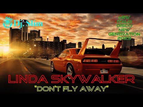 LINDA SKYWALKER - Don’t Fly Away / Singapore City. (Dj. Slim - New Italo Disco New Generation 2023).