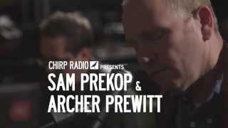 CHIRP FACTORY SESSION 003 - SAM PREKOP & ARCHER PREWITT - 05/06