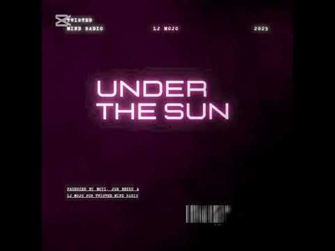 Lj Mojo - UNDER THE SUN pt. 1(unmastered)