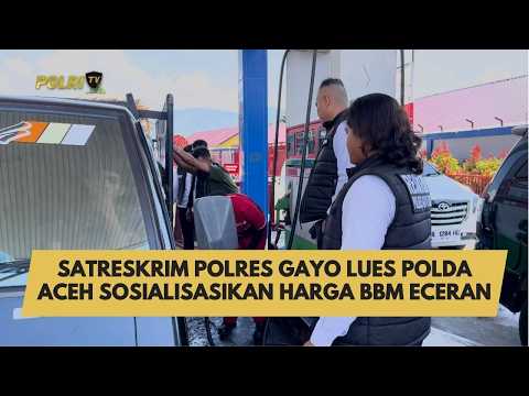 SATRESKRIM POLRES GAYO LUES POLDA ACEH SOSIALISASIKAN HARGA BBM ECERAN