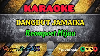 Download lagu #karaoke DANGDUT JAMAIKA - ROOMPOET HIJAU #uyyemusic mp3 Download lagu #karaoke DANGDUT JAMAIKA - ROOMPOET HIJAU #uyyemusic mp3
