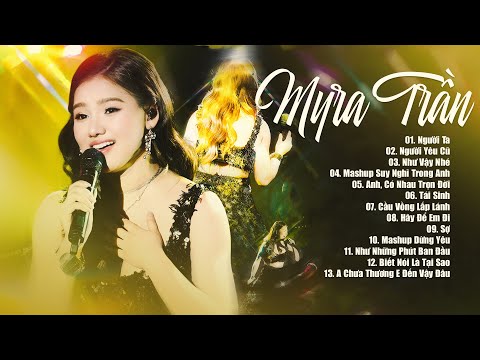 Người Ta & Người Yêu Cũ - Myra Trần 10 Ca Khúc Cực Hay Trong Mini LiveShow Mới Nhất 2025