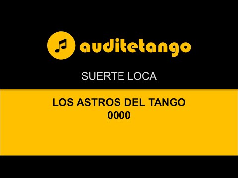 SUERTE LOCA - LOS ASTROS DEL TANGO - 0000 - TANGO STRUMENTALE