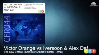 Victor Orange vs Iversoon & Alex Daf  - The Day Before Tomorrow (Andrew StetS Remix) CFR044
